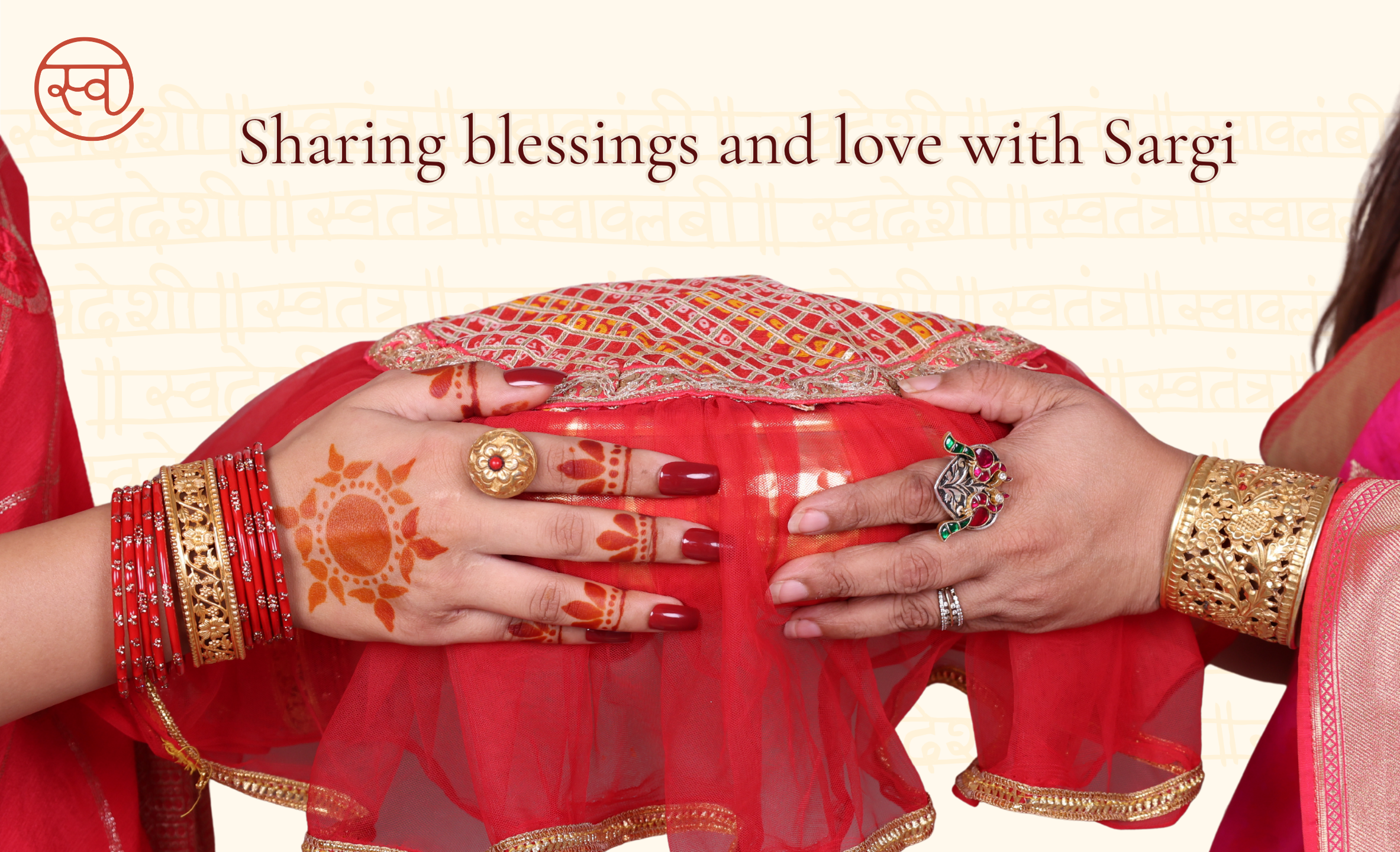 Two hands holding a red saree with jewelry and henna design, text 'Sharing blessings and love with Sargi' above.